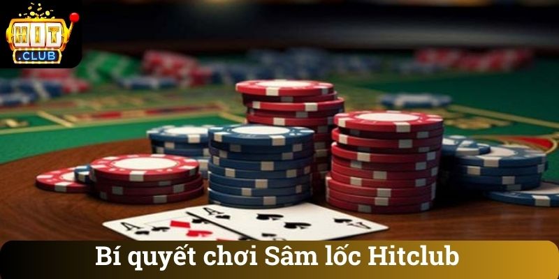 Bí quyết chơi Sâm lốc Hitclub
