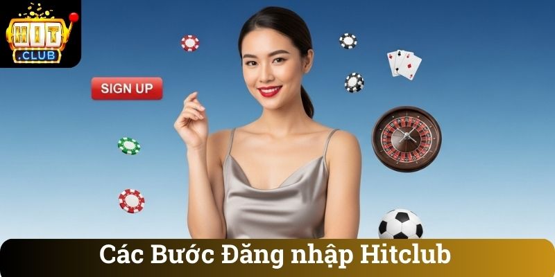 Các Bước Đăng nhập Hitclub