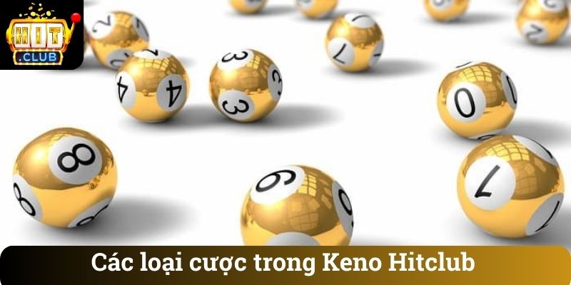 Các loại cược trong Keno Hitclub