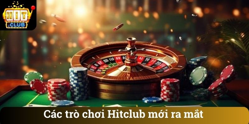 Các trò chơi Hitclub mới ra mắt