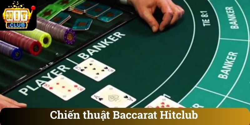 Chiến thuật Baccarat Hitclub