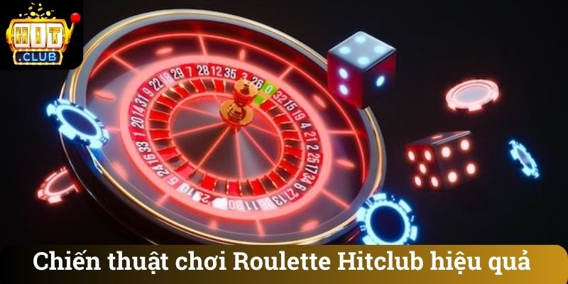 Chien thuat choi Roulette Hitclub hieu qua Chiến thuật chơi Roulette Hitclub hiệu quả