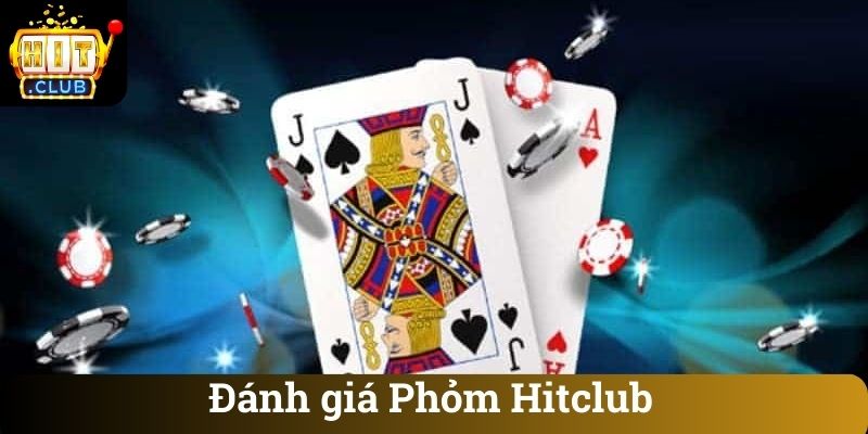 Danh gia Phom Hitclub Đánh giá Phỏm Hitclub