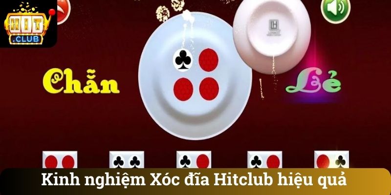 Kinh nghiệm Xóc đĩa Hitclub hiệu quả