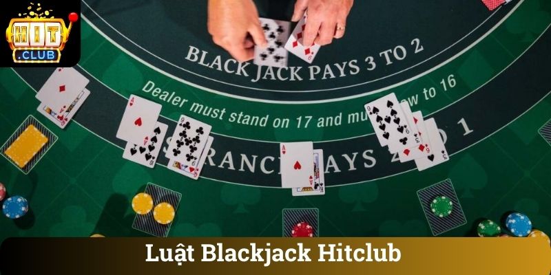 Luật Blackjack Hitclub