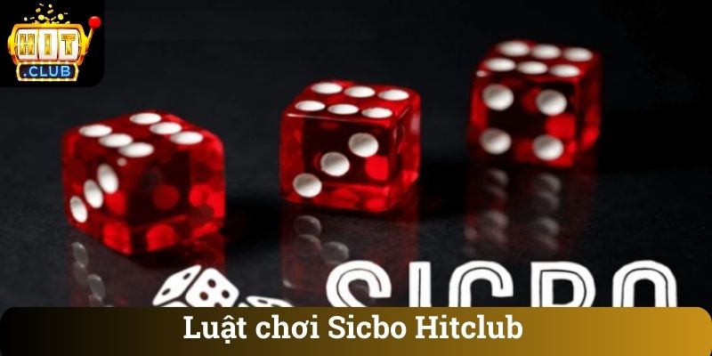 Luật chơi Sicbo Hitclub