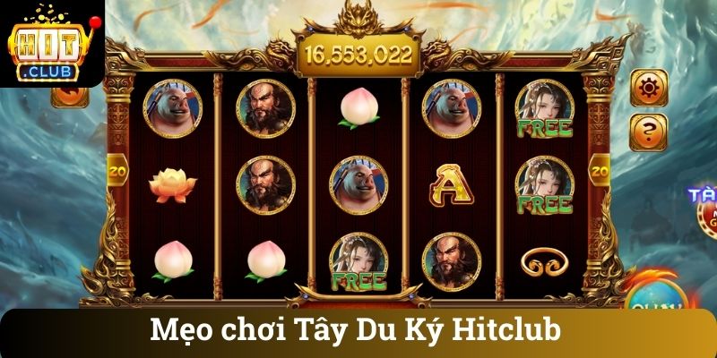 Mẹo chơi Tây Du Ký Hitclub