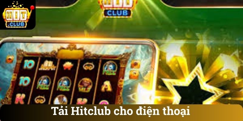 Tải Hitclub cho điện thoại