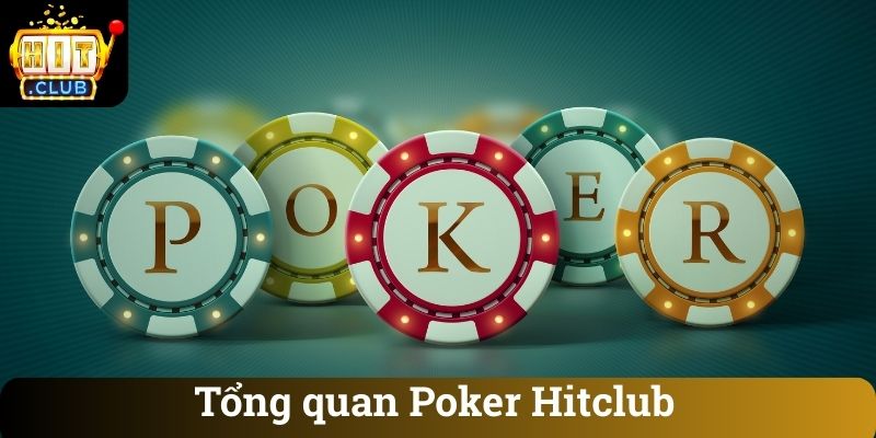 Tổng quan Poker Hitclub